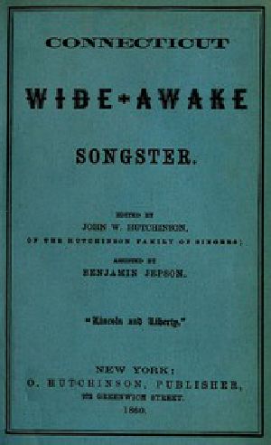 [Gutenberg 51226] • Connecticut Wide-Awake Songster